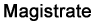Magistrate